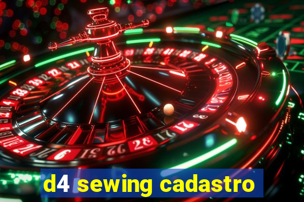 d4 sewing cadastro